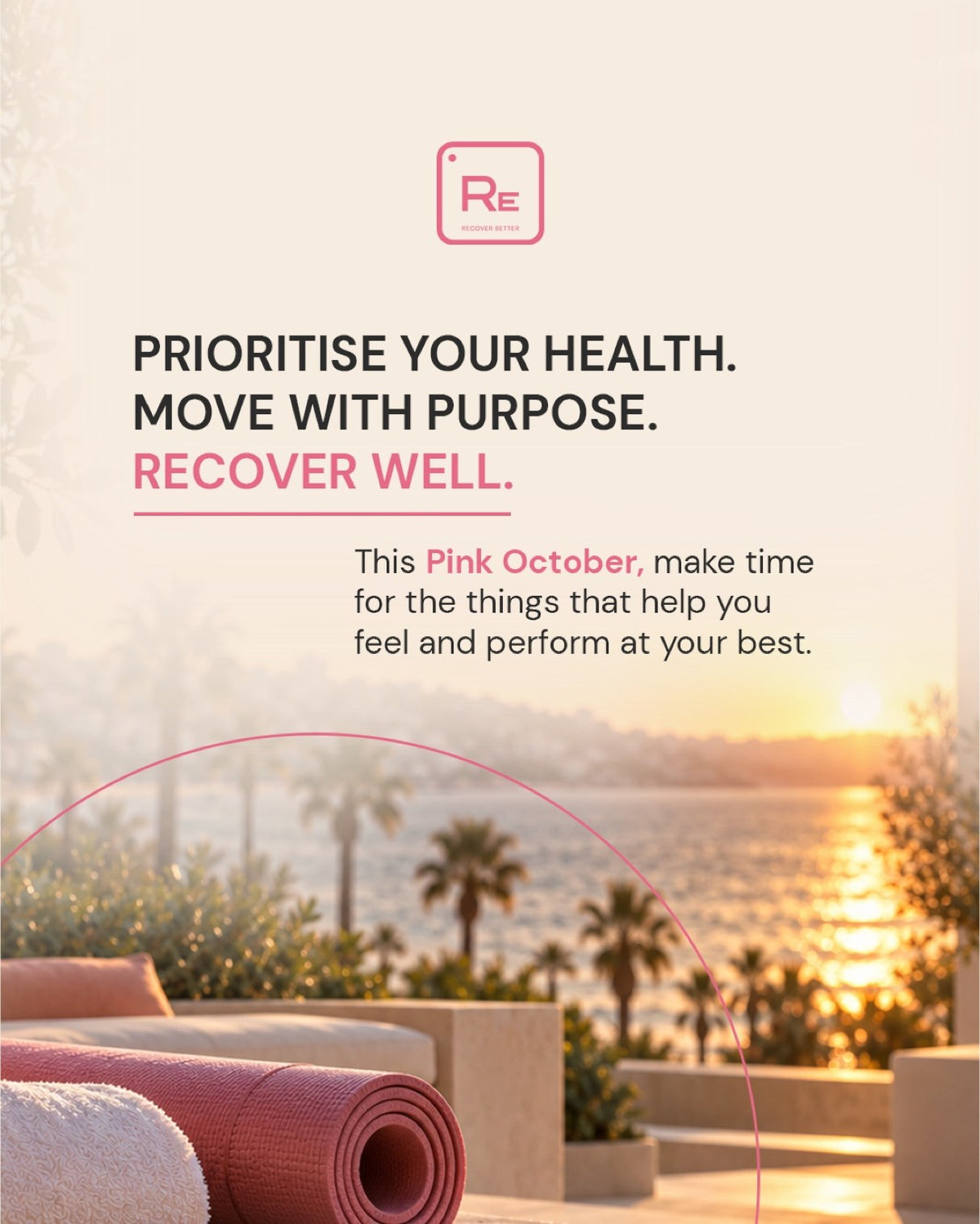 Prioritise your health. Move with purpose. Recover well.